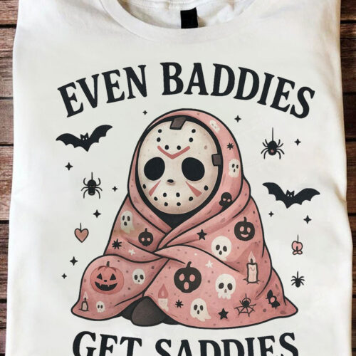 Even Baddies Get Saddies Friday The 13th Shirt - HLW166