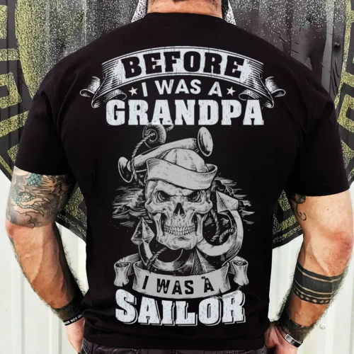 Proud Navy Grandpa Tee – Before I Was A Grandpa, I Was A Sailor - BIW01