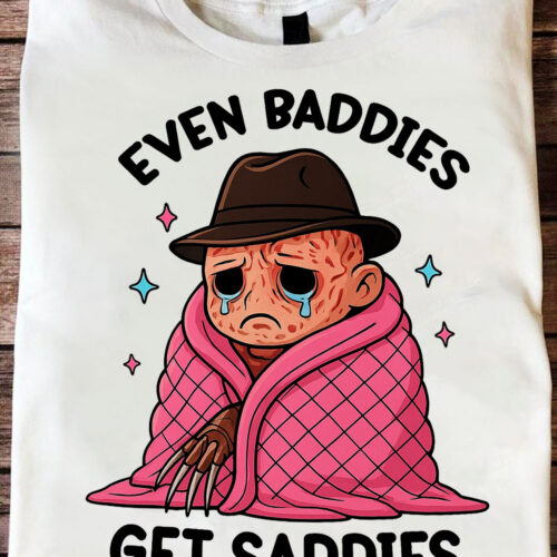 Even Baddies Get Saddies Freddy Krueger Shirt - HLW163