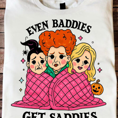Even Baddies Get Saddies Hocus Pocus Shirt - HLW162