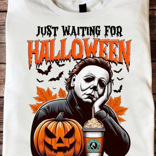 Just Waiting For Halloween Shirt - HLW107