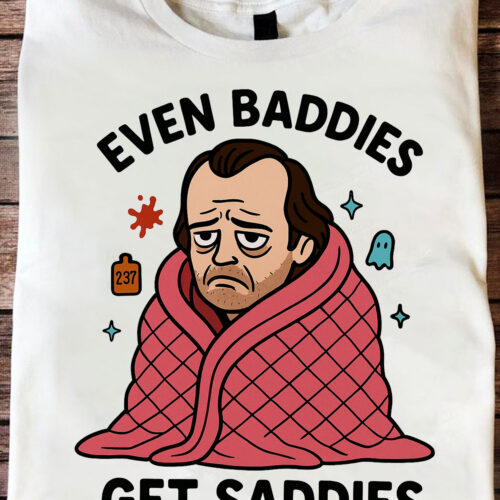 Even Baddies Get Saddies The Shining Shirt - HLW165
