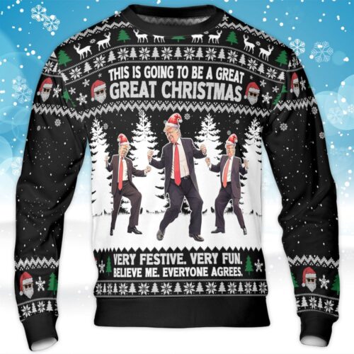 This Is Going To Be A Great Christmas, Funny Trump Dancing Ugly Sweater - TRP01